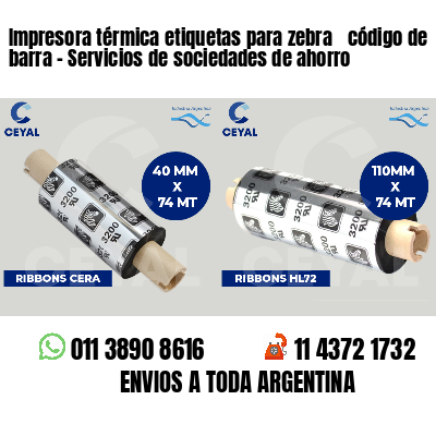 Impresora térmica etiquetas para zebra  código de barra - Servicios de sociedades de ahorro